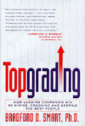 Topgrading How Leading Companies Win B Y