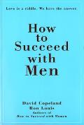 How to Succeed with Men: Love Is a Riddle. We Have the Answer
