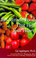 101 Miracle Foods That Heal Your Heart