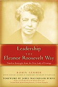 Leadership The Eleanor Roosevelt Way