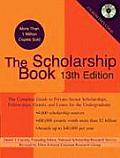 Scholarship Book The Complete Guide to Private Sector Scholarships Fellowships Grants & Loans for the Undergraduate