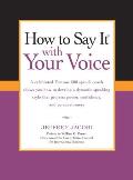 How To Say It with Your Voice