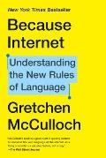 Because Internet Understanding the New Rules of Language
