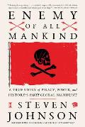 Enemy of All Mankind A True Story of Piracy Power & Historys First Global Manhunt