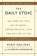 Daily Stoic 366 Meditations on Wisdom Perseverance & the Art of Living