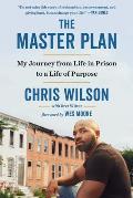 Master Plan My Journey from Life in Prison to a Life of Purpose
