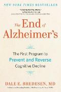 End of Alzheimers The First Program to Prevent & Reverse Cognitive Decline