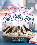 Sugar Butter Flour The Waitress Pie Book