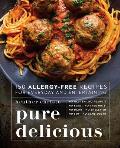 Pure Delicious 150 Allergy Free Recipes for Everyday & Entertaining