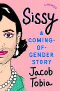 Sissy A Coming of Gender Story