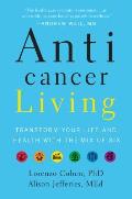 Anticancer Living Transform Your Life & Health with the Mix of Six