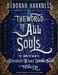 World of All Souls The Complete Guide to A Discovery of Witches Shadow of Night & The Book of Life