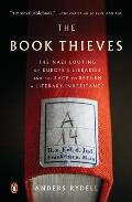 Book Thieves The Nazi Looting of Europes Libraries & the Race to Return a Literary Inheritance