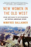 New Women in the Old West From Settlers to Suffragists an Untold American Story