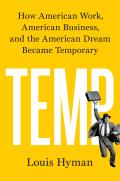 Temp How American Work American Business & the American Dream Became Temporary