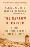 Narrow Corridor States Societies & the Fate of Liberty
