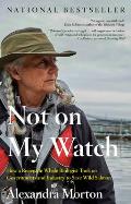 Not on My Watch: How a Renegade Whale Biologist Took on Governments and Industry to Save Wild Salmon