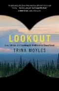 Lookout Love Solitude & Searching for Wildfire in the Boreal Forest