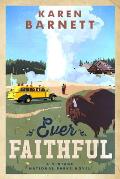 Ever Faithful A Vintage National Parks Novel