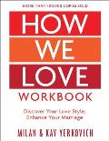 How We Love Workbook Expanded Edition Making Deeper Connections in Marriage