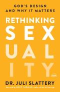Rethinking Sexuality Gods Design & Why It Matters