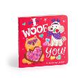 I Woof You! Board Book