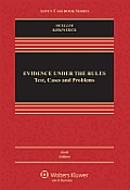 Evidence Under the Rules Text Cases & Problems Sixth Edition