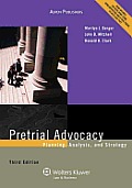 Pretrial Advocacy: Planning Analysis, and Strategy, Third Edition