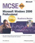 MCSE Microsoft Windows 2000 Professional Readiness Review; Exam 70-210 with CDROM (MCSE Readiness Review)