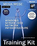 MCSA MCSE Exam 70 291 Implementing Managing & Maintaining A Microsoft Windows Server 2003 Network Infrastructure Self Paced Training Kit