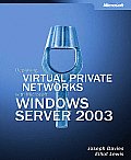 Deploying Virtual Private Networks with Microsoft Windows Server 2003
