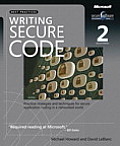 Writing Secure Code 2nd Edition Practical Strategies & Proven Techniques for Building Secure Applications in a Networked World
