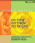 On Time on Track on Target Managing Your Projects Successfully with Microsoft Project