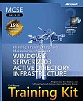 MCSE Self Paced Training Kit Exam 70 294 Planning Implementing & Maintaining a Microsoft Windows Server 2003 Active Directory Infrastructure W