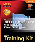 Microsoft .NET Framework 2.0 Web Based Client Development MCTS Self Paced Training Kit Exam 70 528