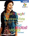 Breakthrough Windows Vista Find Your Favorite Features & Discover the Possibilities