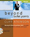Beyond Bullet Points Using Microsoft Office PowerPoint 2007 to Create Presentations That Inform Motivate & Inspire