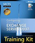 MCTS Self-Paced Training Kit (Exam 70-236): Configuring Microsoft?? Exchange Server 2007