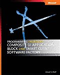 Programming Microsoft Composite UI Application Block & Smart Client Software Factory