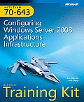 MCTS Self Paced Training Kit Exam 70 643 Configuring Windows Server 2008 Applications Infrastructure 1st Edition