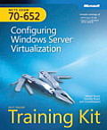 McTs Self-Paced Training Kit (Exam 70-652): Configuring Windows Server(r) Virtualization