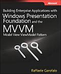 Building Enterprise Applications with Windows Presentation Foundation & the Model View ViewModel Pattern