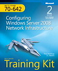 MCTS Self Paced Training Kit Exam 70 642 Configuring Windows Server 2008 Network Infrastructure 2nd Edition