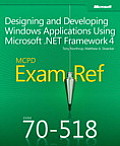 MCPD 70 518 Training Guide Designing & Developing Windows Applications Using Microsoft .NET Framework 4