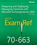 MCITP 70 663 Training Guide Designing & Deploying Messaging Solutions with Microsoft Exchange Server 2010