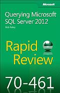 Rapid Review 70-461: Querying Microsoft SQL Server 2012