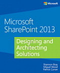 Microsoft SharePoint 2013 Designing & Architecting Solutions