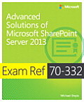 Exam Ref 70 332 Advanced Solutions of Microsoft SharePoint Server 2013