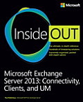 Microsoft Exchange Server 2013 Inside Out Connectivity Clients & UM