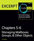Managing Mailboxes Groups & Other Objects Excerpt from Microsoft Exchange Server 2013 Inside Out Chapters 5 & 6
